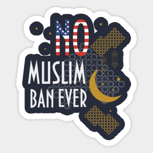 No Muslim Ban ever shirt Sticker